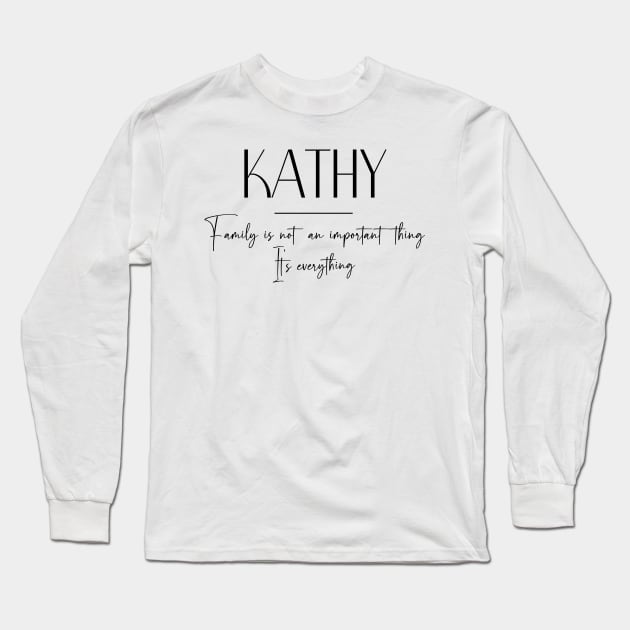 Kathy Family, Kathy Name, Kathy Middle Name Long Sleeve T-Shirt by Rashmicheal